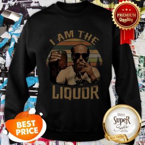 Nice I Am The Liquor Vintage Jim Lahey Trailer Park Boys Sweatshirt