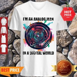 Nice I’m An Analog Man In A Digital World GX 625 Colors V-neck