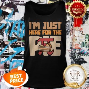 Nice Im Just Here For The Pie Math Tank Top