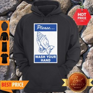 Nice Please Wash Your Hand Coronavirus Hoodie