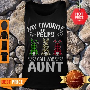 Nice Rabbit My Favorite Peeps Call Me Aunt Bunny Tank Top