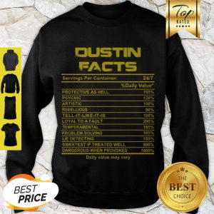 Official Dustin Facts Servings Per Container Daily Value May Vary Sweatshirt