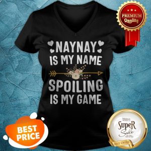 Official Naynay Is My Name Spoiling Is My Game Mothers Day V-neck