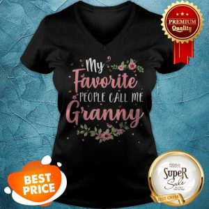 Original My Favorite People Call Me Granny Tee Mother’s Day Gift V-neck