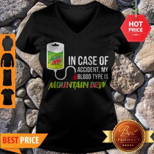Pretty In Case Of Accident My Blood Type Is Mountain Dew Mtn V-neck