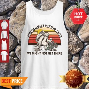 Pretty Mushroom Sloth Mycologist Hiking Club We Might Not Get There Tank Top