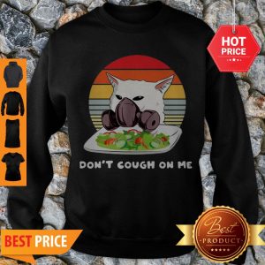Vintage Cat Don’t T Cough On Me Woman Yelling Cat Mask Sweatshirt