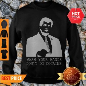 Vintage Wash Your Hands Don’t Do Cocaine Sweatshirt