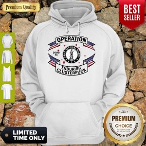 Awesome Army National Guard Operation COVID 19 Enduring Clusterfuck Hoodie