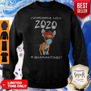 Beautiful Chihuahua Mom 2020 #Quarantined COVID-19 Sweatshirt