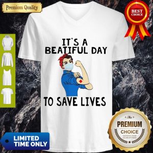 Beautiful Strong Nurse It’s A Beautiful Day To Save Lives V-neck