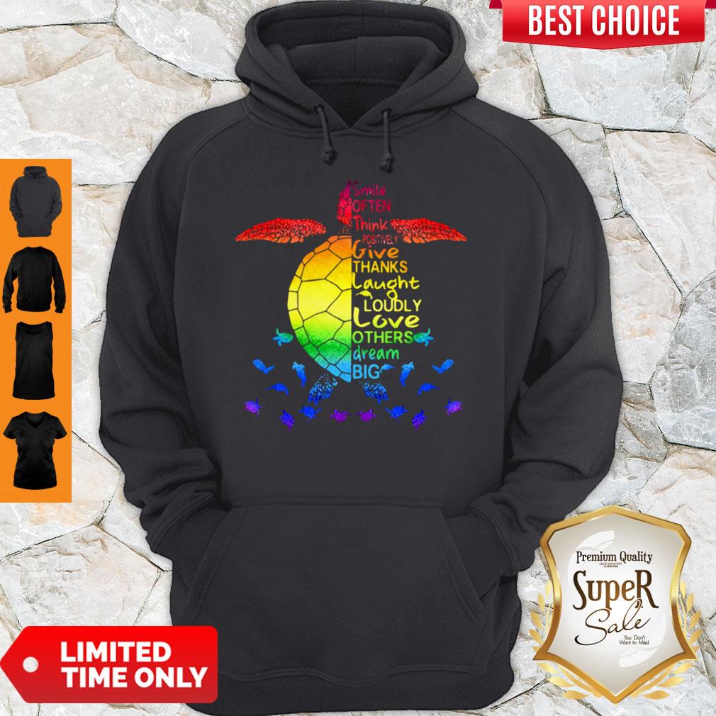 Colorful Smile Often, Think Positively, Give Thanks, Laugh Loudly, Love Others, Dream Big Turtle Ocean Hoodie Colorful Smile Often, Think Positively, Give Thanks, Laugh Loudly, Love Others, Dream Big Turtle Ocean Hoodie