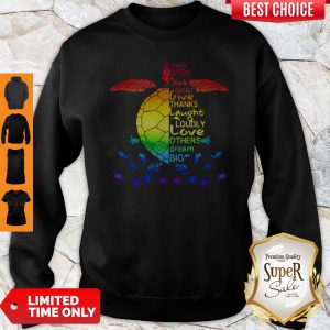 Colorful Smile Often, Think Positively, Give Thanks, Laugh Loudly, Love Others, Dream Big Turtle Ocean Sweatshirt