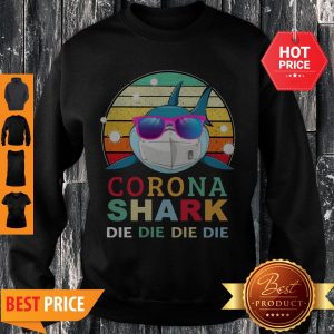 Cute Covid-19 Coronavirus Shark Die Die Die Vintage Sweatshirt