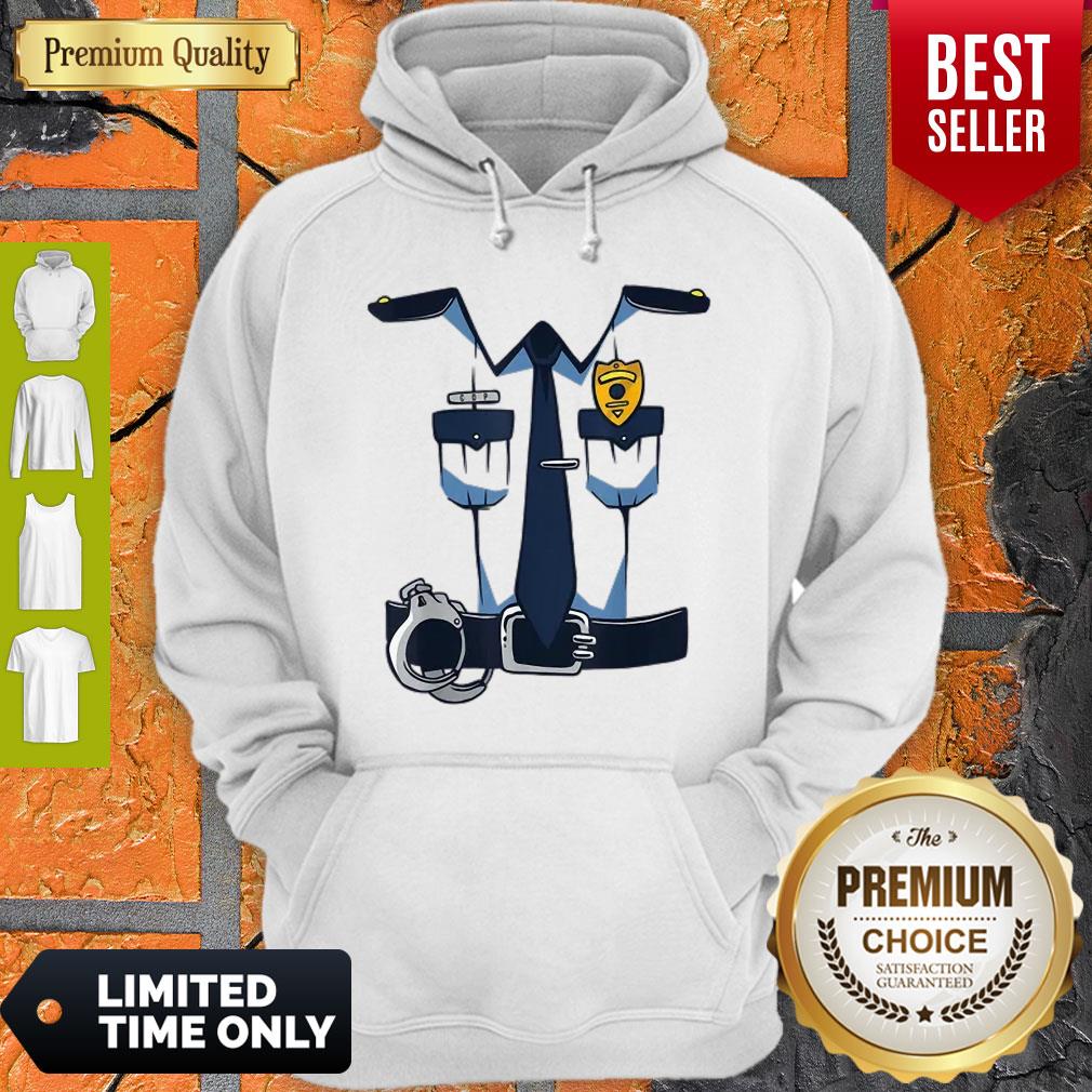 Funny Police Officer Uniform Costume Dress Policeman Gift Hoodie Funny Police Officer Uniform Costume Dress Policeman Gift Hoodie