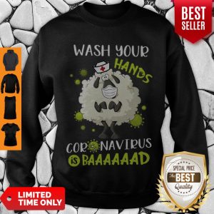 Good Nurse Sheep Wash Your Hands Coronavirus Is Baaaad Sweatshirt