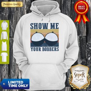 Nice Show Me Your Bobbers Vintage Hoodie