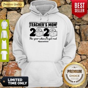 Perfect Teachers Mom 2020 The Year When Shit Got Real Quarantined Toilet Paper Mask Covid19 Hoodie
