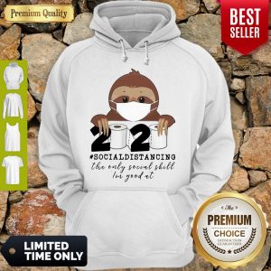 Awesome Sloth Wear Mask 2020 Social Distancing The Only Social Skill Im Good At Toilet Paper COVID19 Hoodie