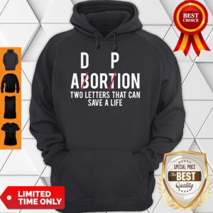 Awesome Adorpion Abortion Two Letters That Can Save A Life Hoodie