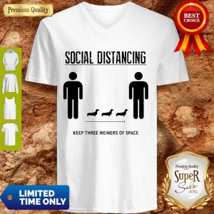 Nice Social Distancing Dachshund Keep Three Weiners Of Space V-neck