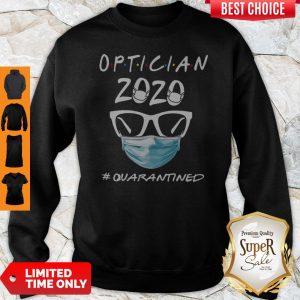Official Optician 2020 Quarantined Covid-19 Sweatshirt