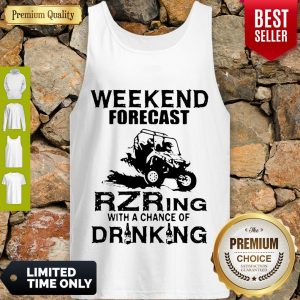 Official Weekend Forecast Rzring With A Chance Of Drinking Tank Top
