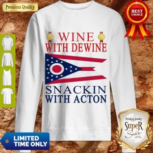 Ohio State Flag Wine With Dewine Snackin With Acton Sweatshirt