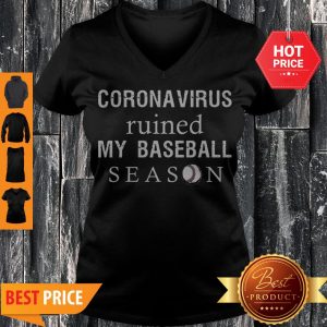 Perfect Coronavirus Ruined My Baseball Season V-neck