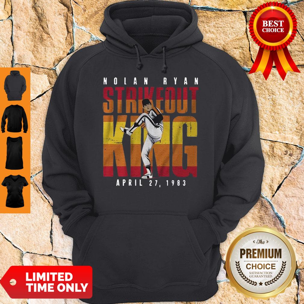 Premium Nolan Ryan Strikeout King April 27 1983 Hoodie Premium Nolan Ryan Strikeout King April 27 1983 Hoodie