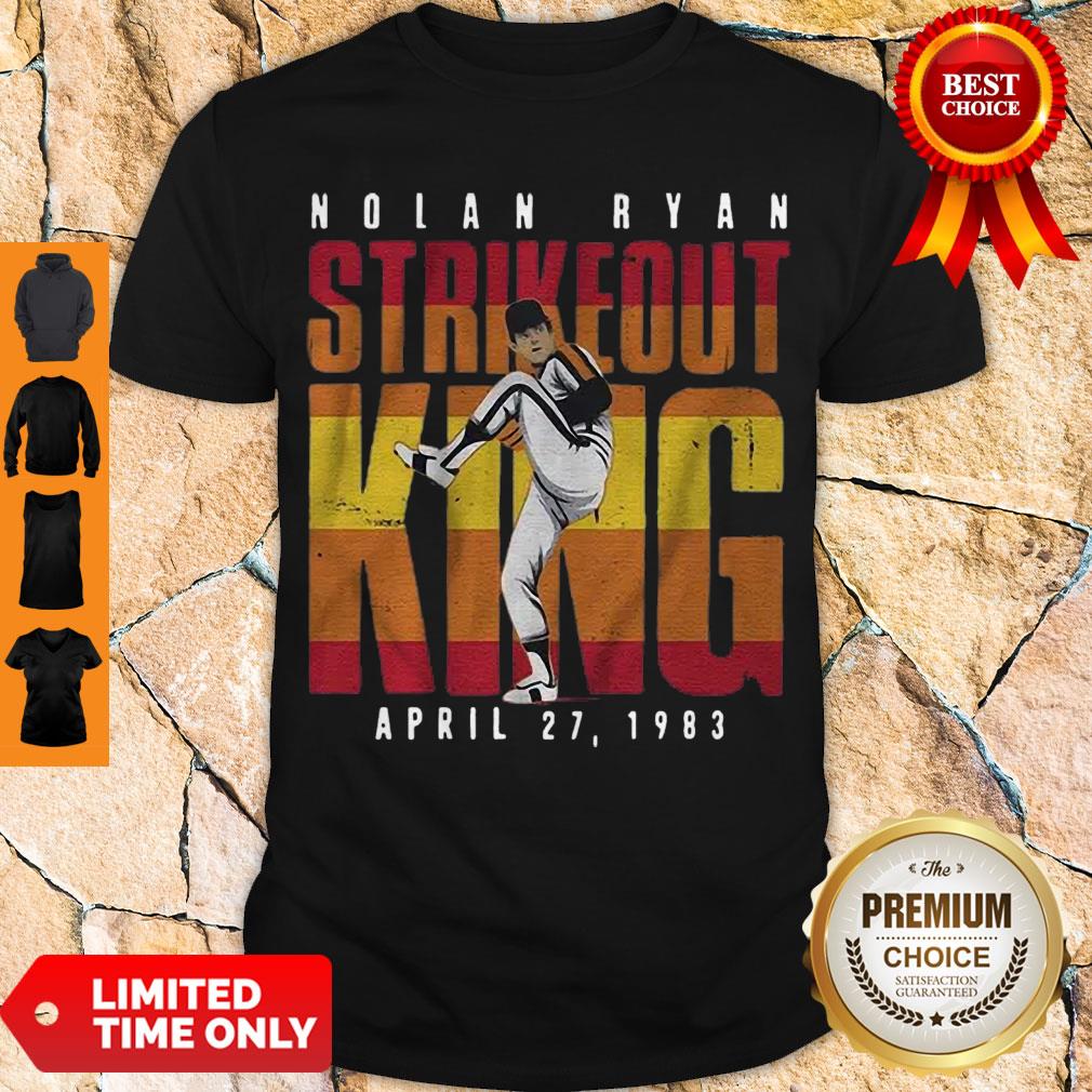Premium Nolan Ryan Strikeout King April 27 1983 Shirt Premium Nolan Ryan Strikeout King April 27 1983 Shirt