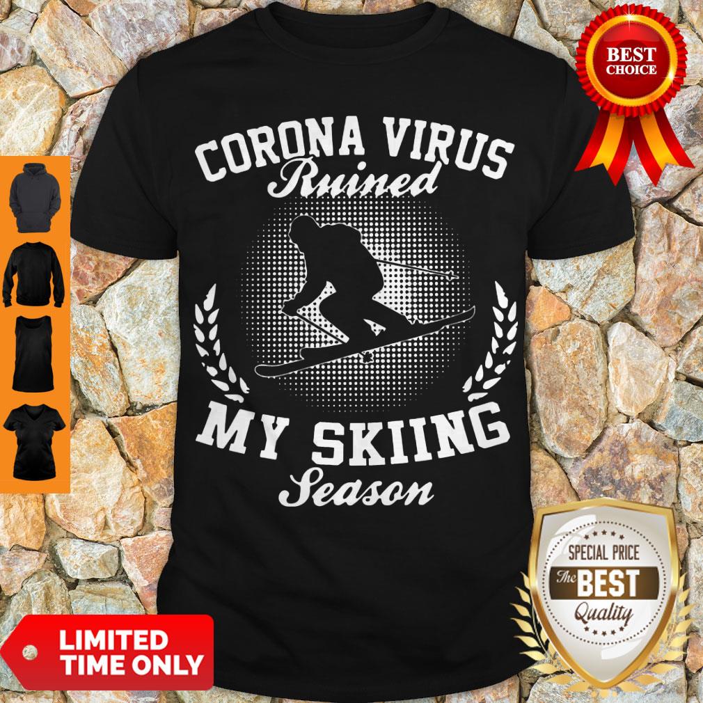 Top Coronavirus Ruined My Skiing Season Shirt Top Coronavirus Ruined My Skiing Season Shirt