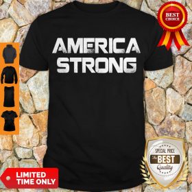 Premium America Strong Shirt