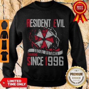 Perfect Resident Evil Social Distance Training Since 1996 Sweatshirt