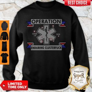 Awesome Star of Life Operation COVID-19 2020 Enduring Clusterfuck Sweatshirt