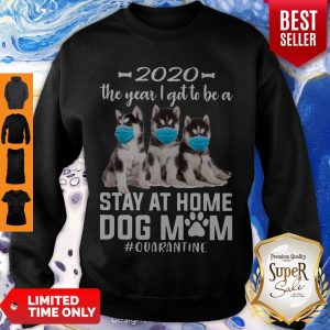 Official 2020 The Year I Got To Be A Stay At Home Husky Sibir Dog Mom Quarantine Sweatshirt