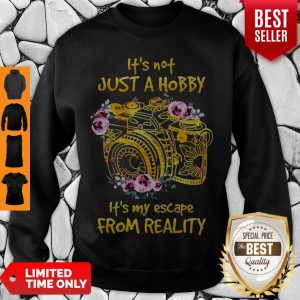Cute It’s Not Just Hobby It’s My Escape From Reality Sweatshirt