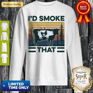 Awesome I’d Smoke That Vintage Sweatshirt