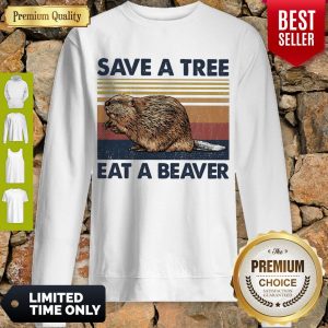 Vintage Save A Tree Eat A Beaver Sweatshirt
