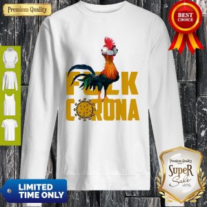 Awesome Chicken Hei Hei Fuck Coronavirus Sweatshirt