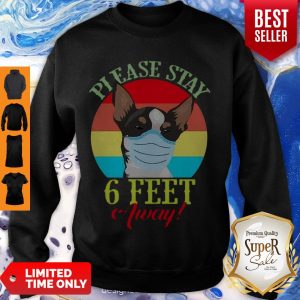 Good Chihuahua Please Stay 6 Feet Away Vintage Coronavirus Sweatshirt