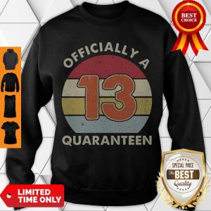 Officially A 13th Thirteen Quaranteen Birthday Quarantined 2020 Sweatshirt