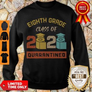 Top Eighth Grade Class Of 2020 Toilet Paper Quarantined Sweatshirt