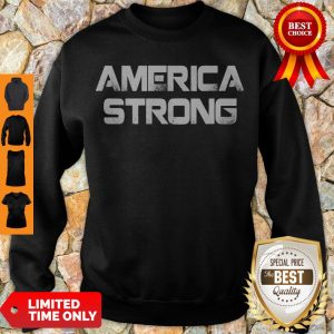 Premium America Strong Sweatshirt