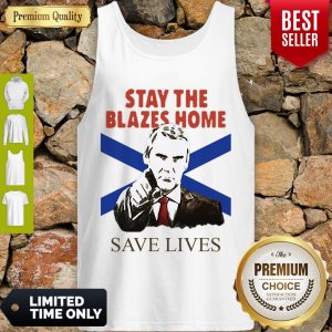 Top Nova Scotians Stay The Blazes Home Save Lives COVID-19 Tank Top