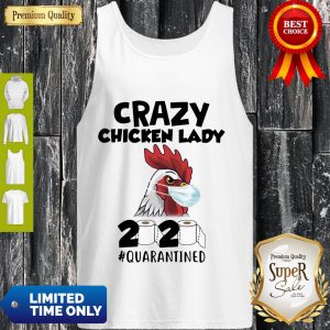 Top Crazy Chicken Lady 2020 #Quarantined Tank Top