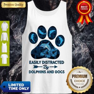 Top Dog Paw Dolphins Easily Distracted By Dolphins And Dogs Tank Top