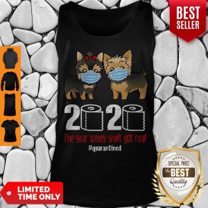 Hot Yorkshire 2020 The Year When Shit Got Real #Quarantined Tank Top
