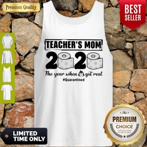 Perfect Teachers Mom 2020 The Year When Shit Got Real Quarantined Toilet Paper Mask Covid19 Tank Top