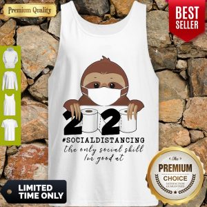 Awesome Sloth Wear Mask 2020 Social Distancing The Only Social Skill Im Good At Toilet Paper COVID19 Tank Top
